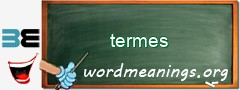 WordMeaning blackboard for termes